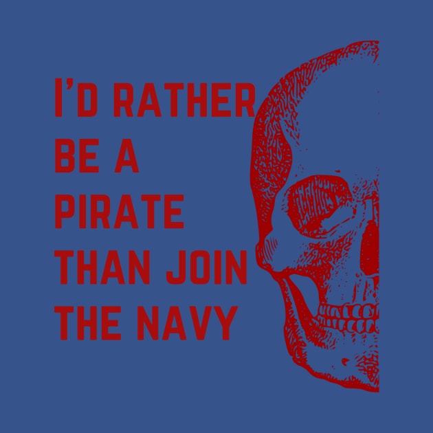 I'd Rather Be a Pirate in Red by Pirate Living 