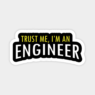 Trust me, i'm an engineer Magnet