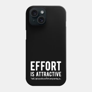 Effort is Attractive 2 Phone Case