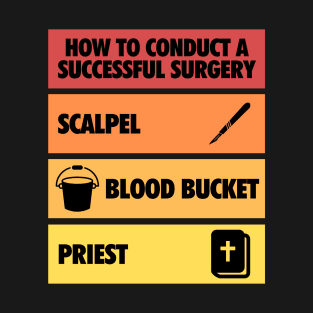 How to conduct a successful surgery T-Shirt