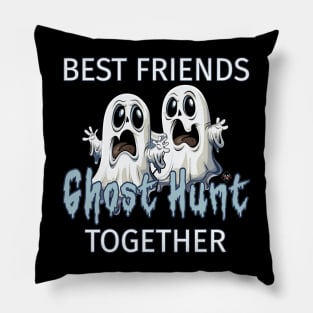 Best Friends Ghost Hunt Together Pillow