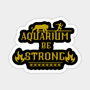 aqurium be strong Magnet