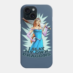 I SLAY MY OWN DRAGONS Phone Case