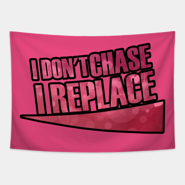 i Don't Chase i Replace Tapestry by Goldewin