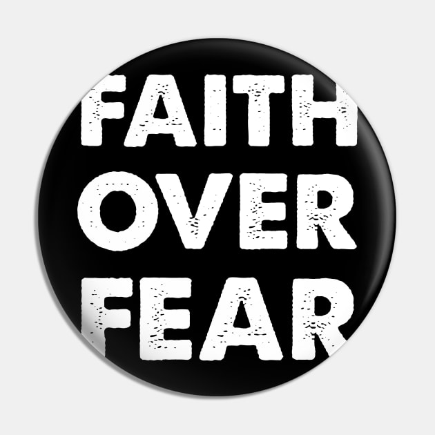 Faith Over Fear Pin by worshiptee