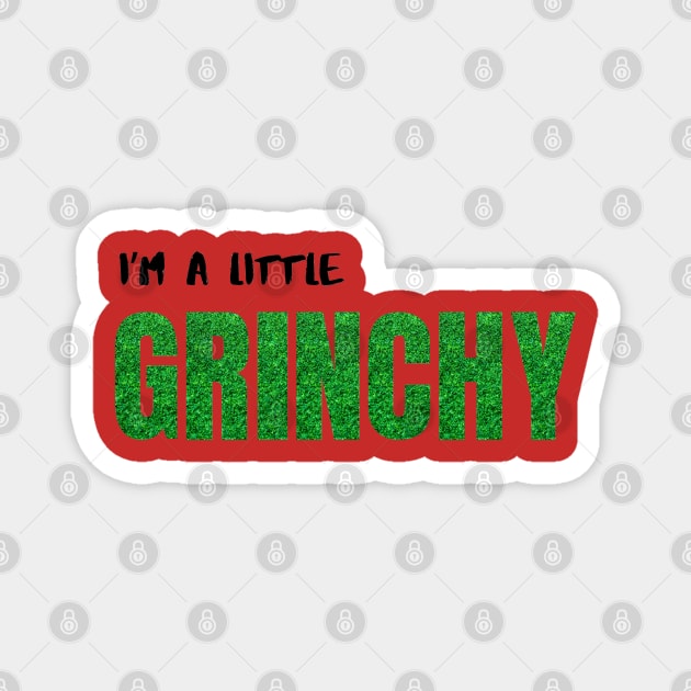 I'm a little Grinchy Christmas Magnet by Pearlie Jane Creations