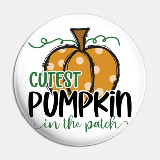 Cutest Pumpkin in the Patch Pin