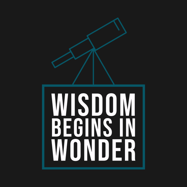 Wisdom begins in wonder - Socrates quote by Room Thirty Four