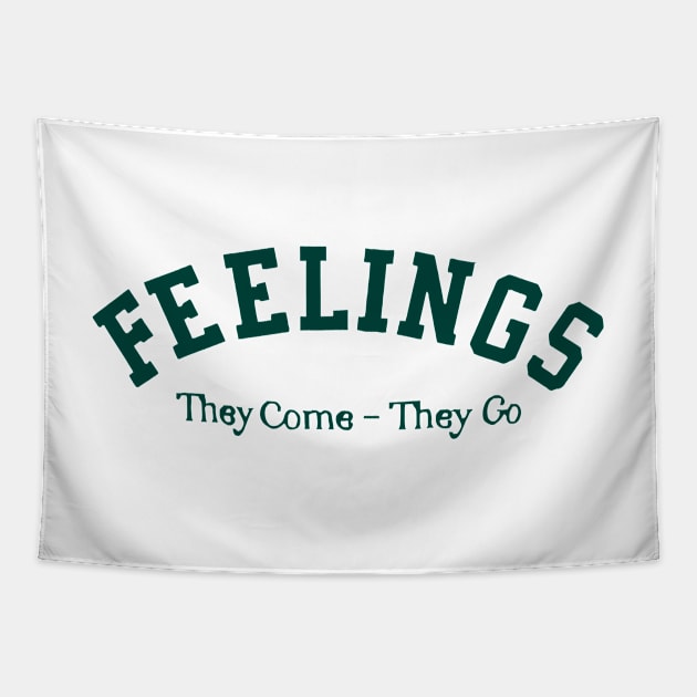 Feelings They Come They Go Quote Tapestry by darkARTprint