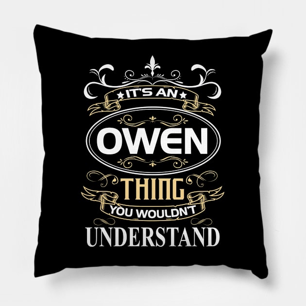 Owen Name Shirt It's An Owen Thing You Wouldn't Understand Pillow by Sparkle Ontani