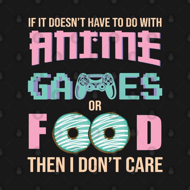 If It Doesn't Have To Do With Anime Games or Food Then I Don't Care by Chase Excellence