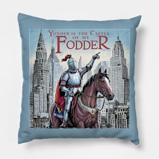 Yonder is the Castle of my Fodder Pillow