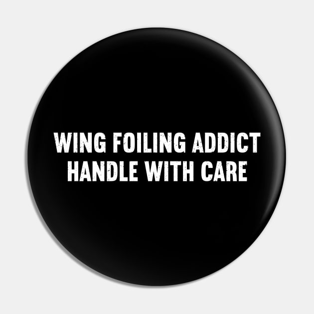 Wing Foiling Addict Handle with Care Pin by trendynoize