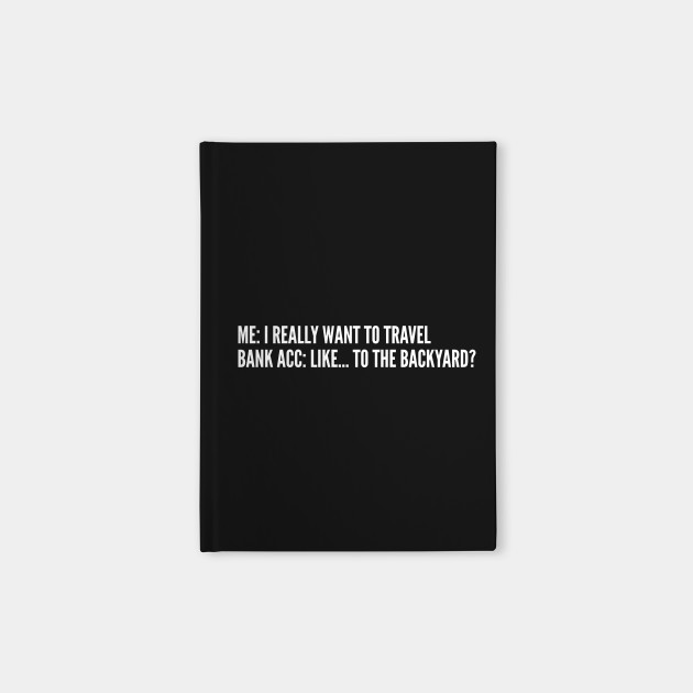 Wanderlust Humor Funny Travel Joke Adult Life Humor Funny Notebook Teepublic