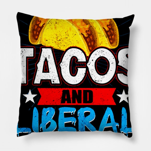 I Run On Tacos and Liberal Tears Pillow by CovidStore