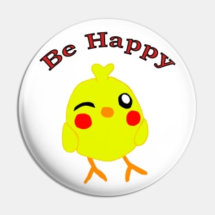 Be happy chick Pin