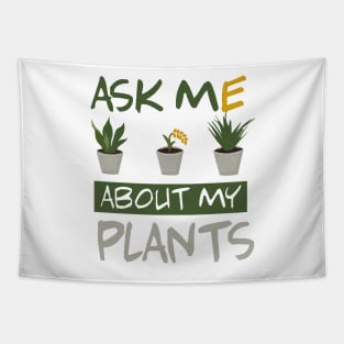 ask me about my plants Tapestry