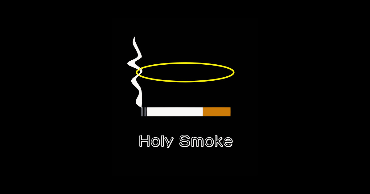 Holy Smoke Holy Smoke Sticker TeePublic