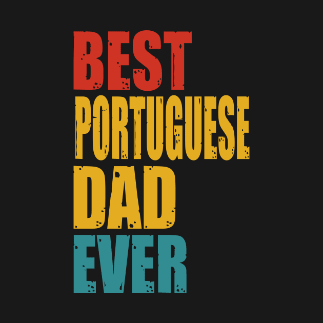 Vintage Best Portuguese Dad Ever by suttonouz9