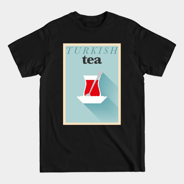 Discover Turkish tea - Tea - T-Shirt
