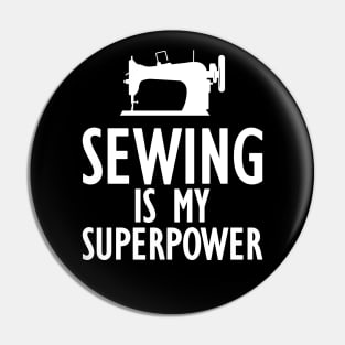 Sewing is my Superpower Pin