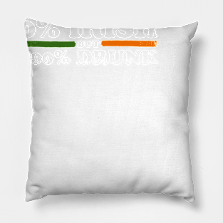 0% Irish But 100% Drunk Pillow