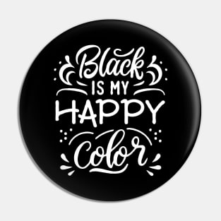 Black Is My Happy Color, Black Color Lovers Pin