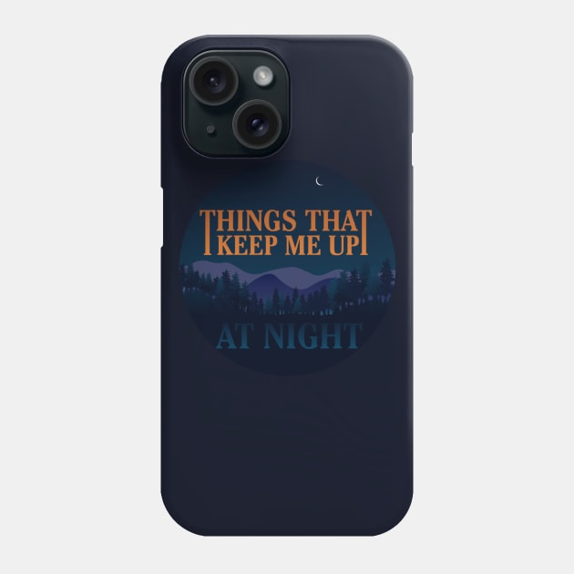 Up at Night Logo Phone Case by Things That Keep Me Up at Night