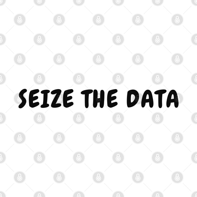 Seize The Data by oneduystore