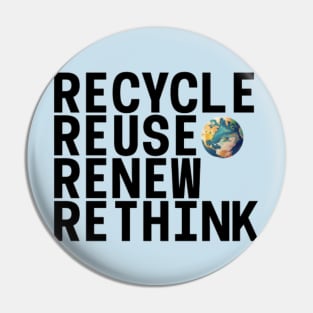 Recycle Reuse Renew Rethink Crisis Environmental Activism Pin