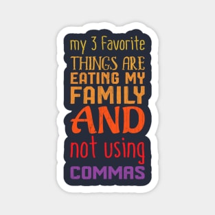 My Three Favorite Things Not Using Commas Magnet