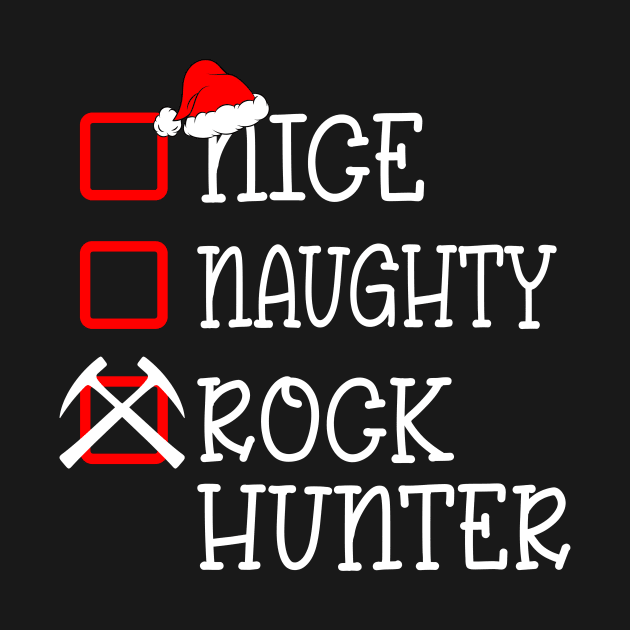 Nice Naughty Rock Hunter- Rockhound- rock hunter by Crimson Leo Designs