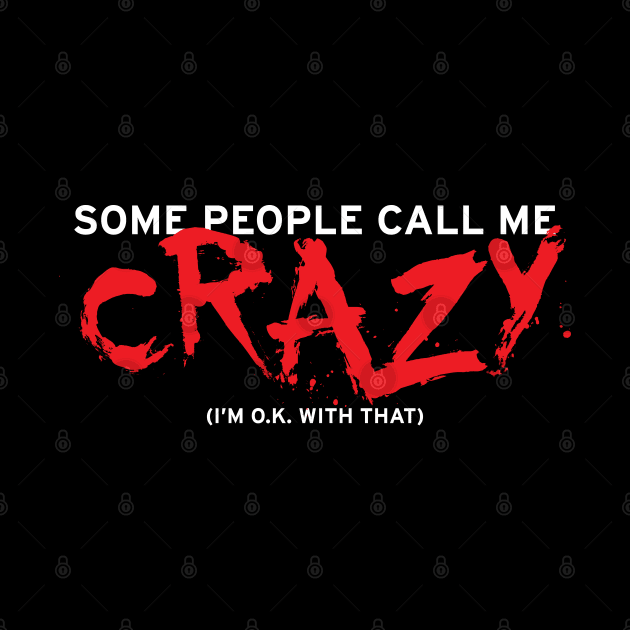 Some people call me crazy by MacMarlon