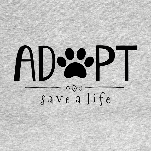 Adopt. Save a Life. - Pet Rescue - T-Shirt | TeePublic