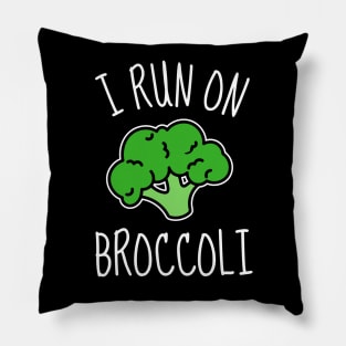 I Run On Broccoli Funny Pillow