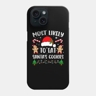 Most Likely To Eat Santa_s Cookies Christmas Matching Family Shirt Phone Case