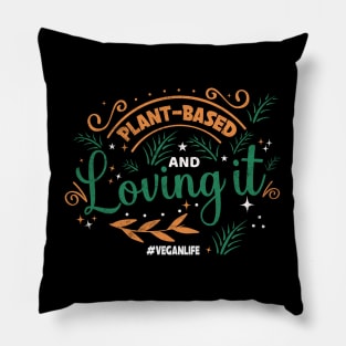 Plant Based and Loving It Pillow