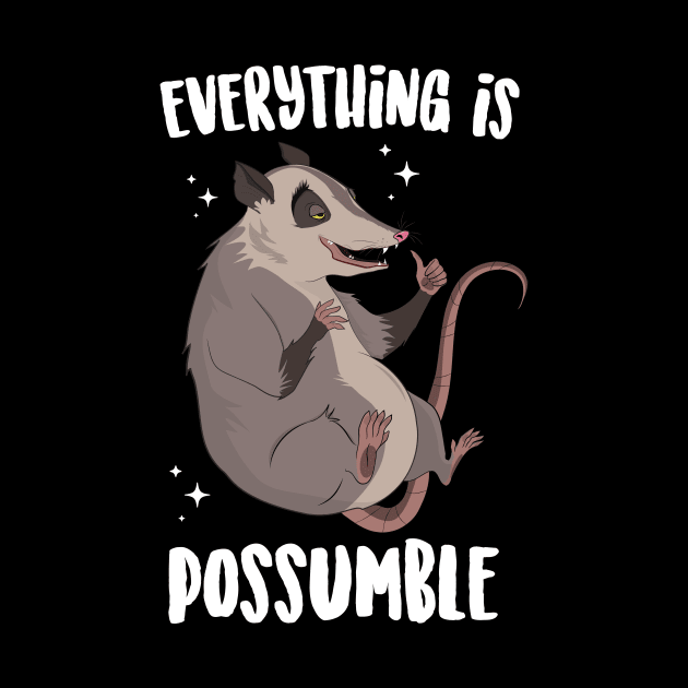 Everything Is Possumble by Eugenex