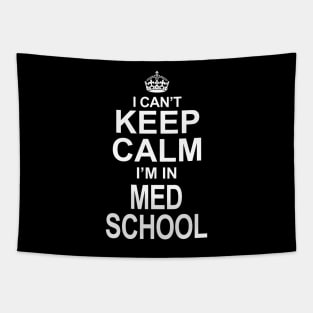 I Can't Keep Calm I'm in Med School Funny Pre-Med print Tapestry