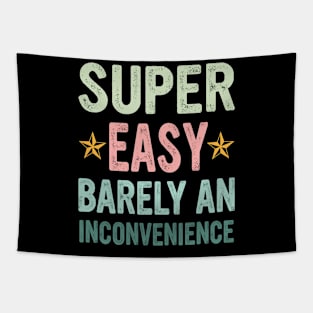 Super Easy Barely An Inconvenience Tapestry