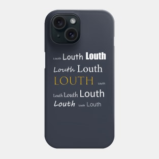 Louth, Louth, Louth Phone Case