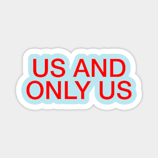 Us and only us broadway conversation heart design Magnet