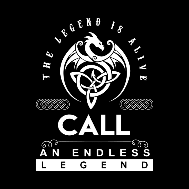 Call Name T Shirt - The Legend Is Alive - Call An Endless Legend Dragon Gift Item by riogarwinorganiza