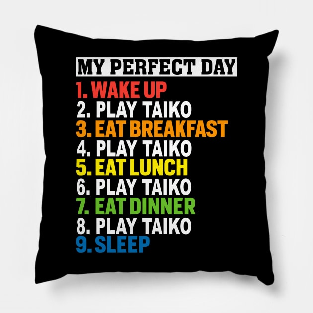 My Perfect Day Play Taiko Funny Taiko Lover Gift Ideas Pillow by BonnaVida