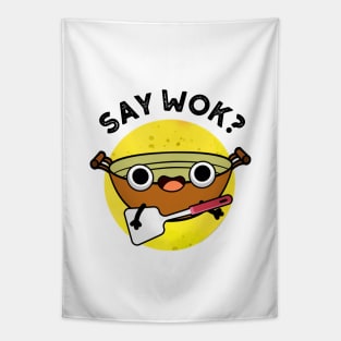 Say Wok Cute Chinese Wok Pun Tapestry