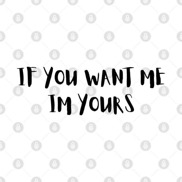 if you want me am yours by mdr design