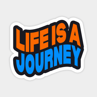 Life is a journey Magnet