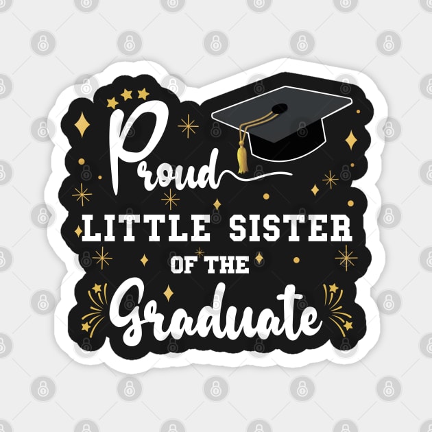 Proud Little Sister Of The Graduate | Bold White Text Matching Family Graduation Magnet by Estrytee