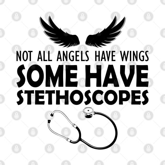 Nurse - Not all angels have wings some have stethoscopes by KC Happy Shop