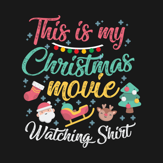 This is my Christmas Movies Watching Shirt by artbyabbygale